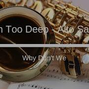 Why Don T We In Too Deep Alto Sax Sheet Music