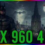 Batman Arkham Knight Gtx 960 Gameplay Ultra Settings 1080P