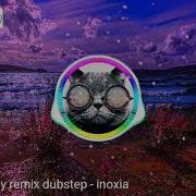 Dance Monkey Remix Dubstep Inoxia