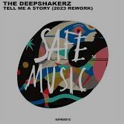 Ell Me A Story 2023 Rework The Deepshakerz