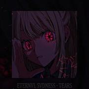 Eternvl Svdness Tears Slowed Reverb