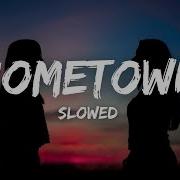 Hometown Slowed Reverb