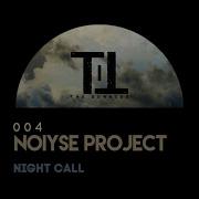 Noiyse Project Night Call