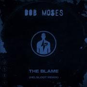 The Blame Helsloot Remix Bob Moses