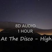 1 Hour Panic At The Disco High Hopes 8D Audio