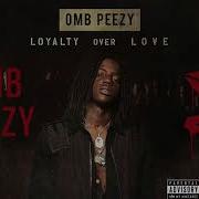 Omb Peezy Loyalty Over Love Full Mixtape