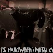 Sfm Fnaf Oc This Is Halloween Metal Cover Collab A Bit Late