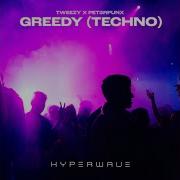 Greedy Techno Tweezy