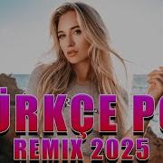 Türkçe Pop Remix 2025 En Çok Dinlenen Remix Pop Sarkılar Yeni Remix Sarkılar