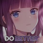 Feint Do Better Nightcore