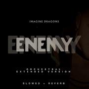 Enemy Imagine Dragons Arcane Version Slowed