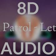 Ark Patron Let Go 8D Audio Slowed