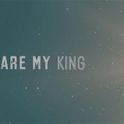 You Are My King