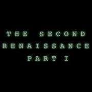 The Second Renaissance Part I