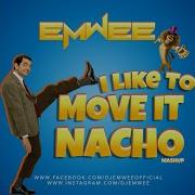 I Like To Move It Nacho