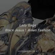 Black Jesus Lady Gaga Slowed