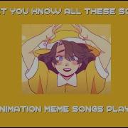 I Bet You Know All These Songs Animation Meme