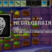 Megalobrainia Megalobrainia Megalovania X Brainiac Maniac