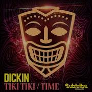 Tiki Tiki Original Mix Dickin