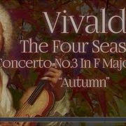 Vivaldi The Four Seasons Concerto No 3 In F Major Rv 293 Autumn