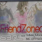 S3Rl Friendzoned Feat Mixie Moon Mc Offside