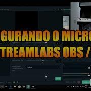 Configurando O Microfone No Obs Streamlabs Obs