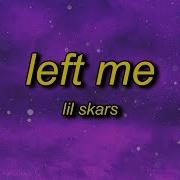 Lil Scars Left Me Lyrics