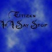 Citizen If I Say Stop Original Mix