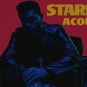 The Weeknd Starboy Ft Daft Punk Acoustic Version