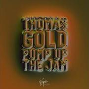 Thomas Gold Pump Up The Jam Speed Up