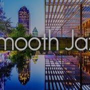 Smooth Jazz Chillout Lounge Smooth Jazz Saxophone Instrumental Music For Relaxing Dinner Study