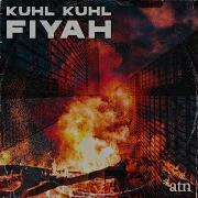 Kuhl Kuhl Fiyah Club Mix