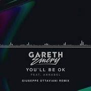 Gareth Emery Feat Annabel You Ll Be Ok Giuseppe Ottaviani Remix