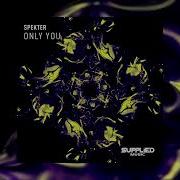 Spekter Only You Extended Mix Supplied Music