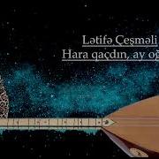 Lətifə Çeşməli Dağlar Aşdın Ay Oğlan Yeni Mahnı 2025