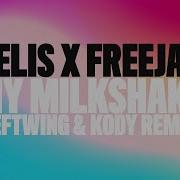 My Milkshake Leftwing Kody Remix