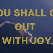 Go Out With Joy