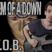 System Of A Down B Y O B Guitar Cover