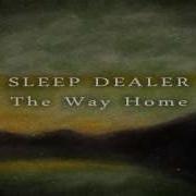 Sleep Dealer The Way Home Full Album