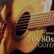 The World S Best Classical Instrumental Music Relaxing Guitar Music Eliminates Stress D