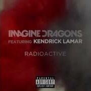 Imagine Dragons Radioactive Feat Kendrick Lamar