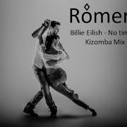 Billie Eilishno Time To Die Kizomba Remix