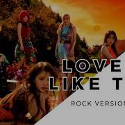 Love Me Like This Rock Version