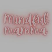 Mindful Mamma