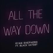 All The Way Down Original Mix