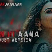 Mar Jaavaan Я Умру Индийский Клип Tum Hi Aana Thodi Jagah Sidharth M Tara S