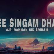 Nee Singam Dhan A R Rahman Sid Sriram