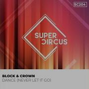 Ock Crown Dance Never Let It Go Original Mix