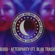 Bijou Afterparty Feat Blak Trash