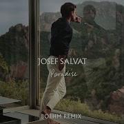 Josef Salvat Paradise Boehm Remix Official Audio